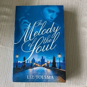 The Melody of the Soul by Liz Tolsma